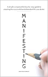 MANIFESTING: A simple yet powerful step-by-step
