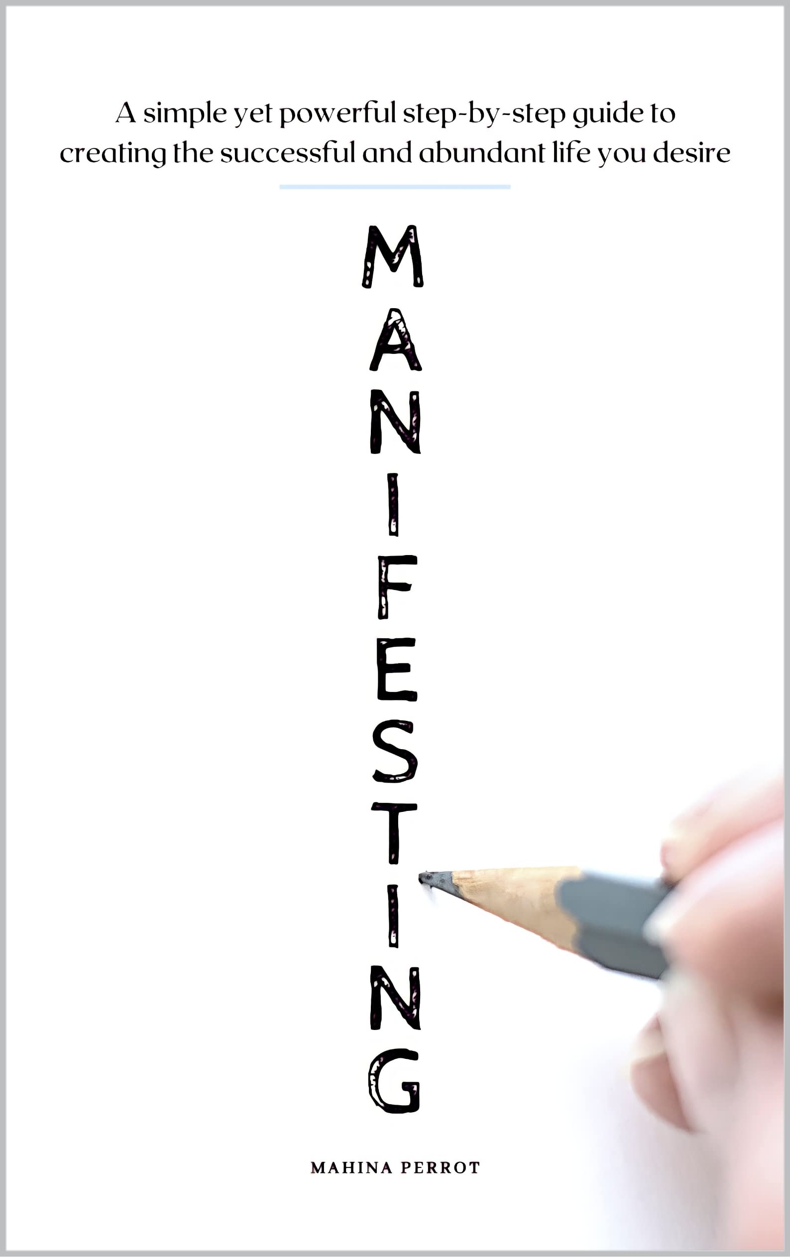 MANIFESTING: A simple yet powerful step-by-step