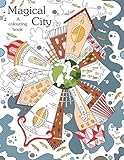 Colouring book: The Magical City : A Coloring books for adults relaxation(Stress Relief Coloring Book, Creativity, Patterns, coloring books for adults) (coloring book for adults) (Volume 1) by 