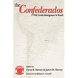 The Confederados: Old South Immigrants in Brazil
