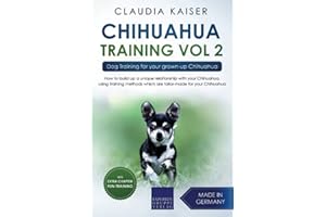 Chihuahua Training Vol. 2: Dog Training for your grown-up Chihuahua