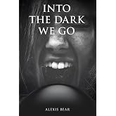 Into the Dark We Go