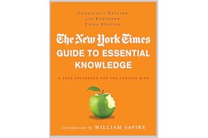 The New York Times Guide to Essential Knowledge: A Desk Reference for the Curious Mind