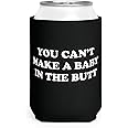 You Can't Make A Baby In A Butt Can Sleeve Funny Can Cooler Coolie - Gag Gift - White Elephant Gift - Beer Can Holder Sleeve - Soda Beer Caddie - Party