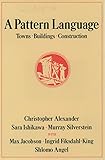 A Pattern Language: Towns, Buildings, Construction (Center for Environmental Structure, Band 2)