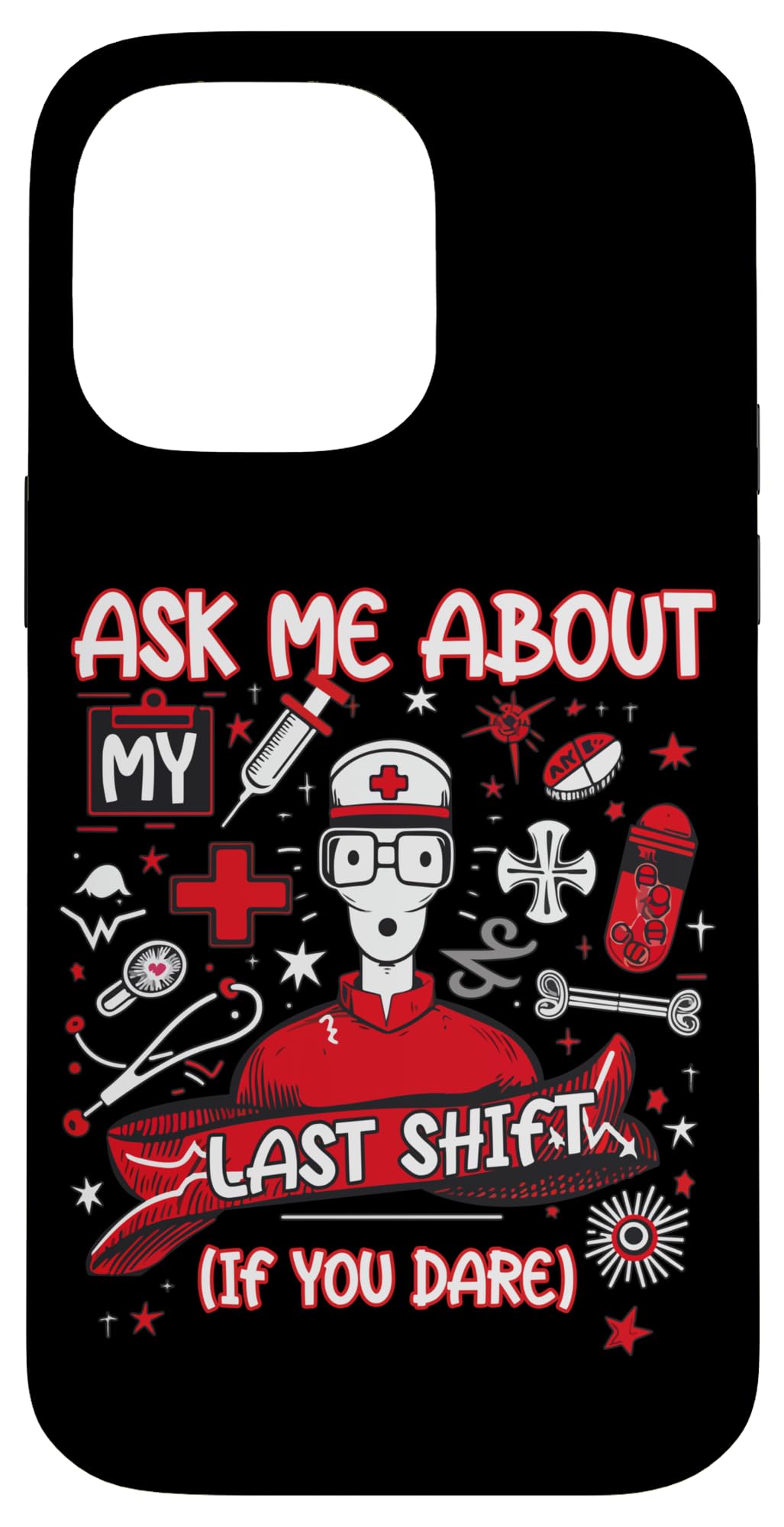 Hospital Work Ask Me About Last Shift If You Dare ER Nurse Case for iPhone 14 Pro Max