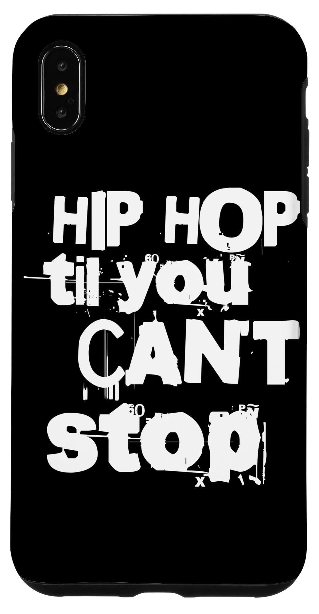 iPhone XS Max Hip Hop Til You Can't Funny Music Quotes Urban Streetwear Case