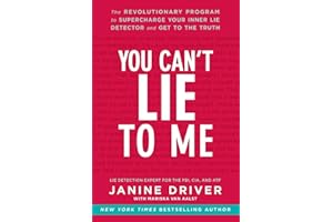 You Can't Lie to Me: The Revolutionary Program to Supercharge Your Inner Lie Detector and Get to the Truth