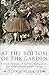 At the Bottom of the Garden: A Dark History of Fairies, Hobgoblins, Nymphs, and Other Troublesome Things