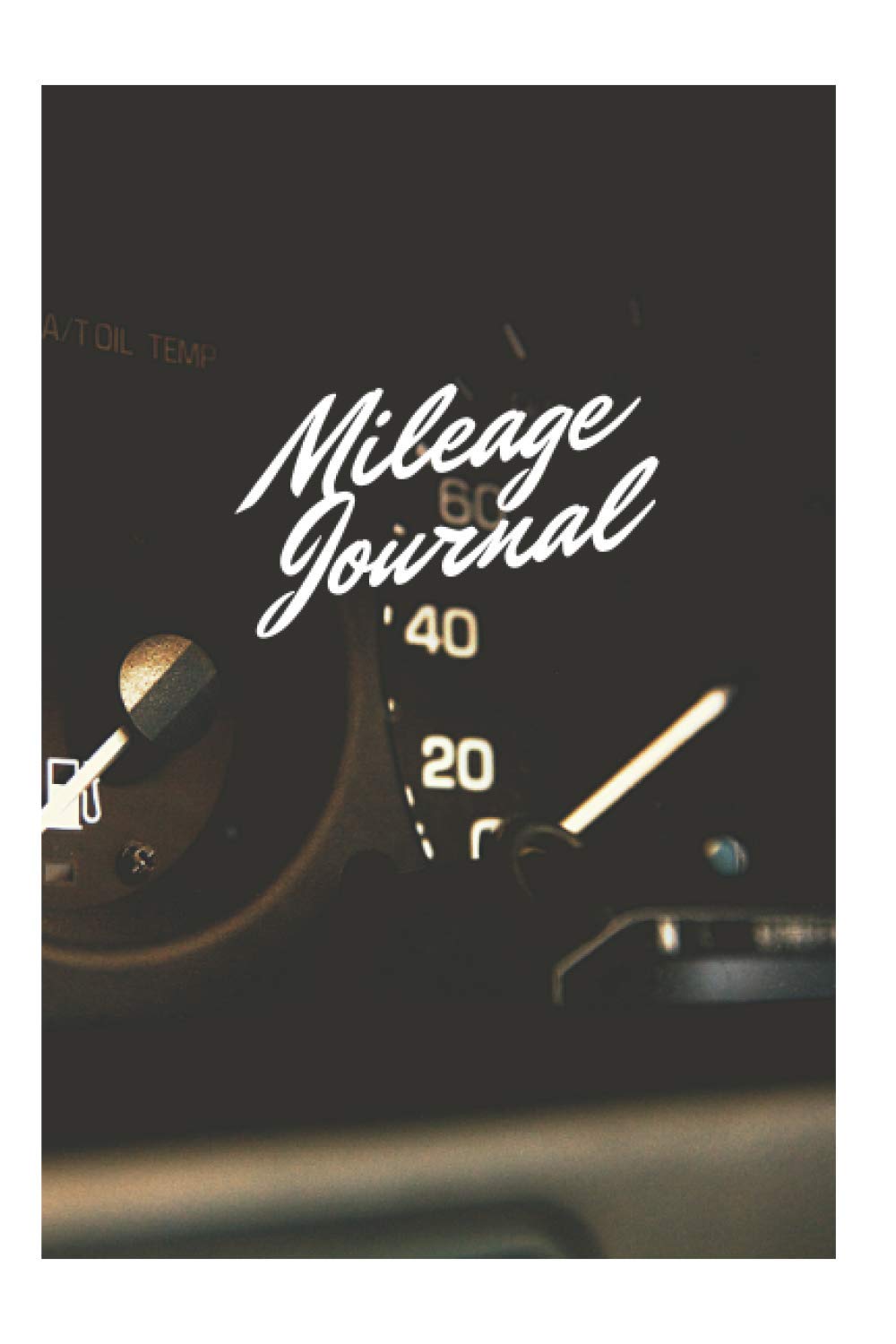 Mileage Journal: Daily Vehicle Mileage Notebook - Great for Tracking Mileage for Business Driving with Odometer Log - Space for 480 Rides (6 x 9 in - 120 Pages)