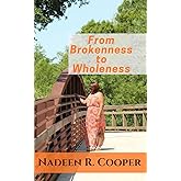 From Brokenness to Wholeness