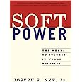 Soft Power: The Means To Success In World Politics