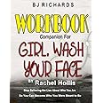Workbook Companion for Girl Wash Your Face by Rachel Hollis: Stop Believing the Lies About Who You Are So You Can Become Who 