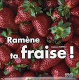 Ramène ta fraise ! by 