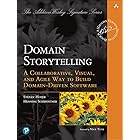 Domain Storytelling: A Collaborative, Visual, and Agile Way to Build Domain-Driven Software (Addison-Wesley Signature Series 