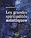 Les grandes spiritualites d'Asie (French Edition) by 