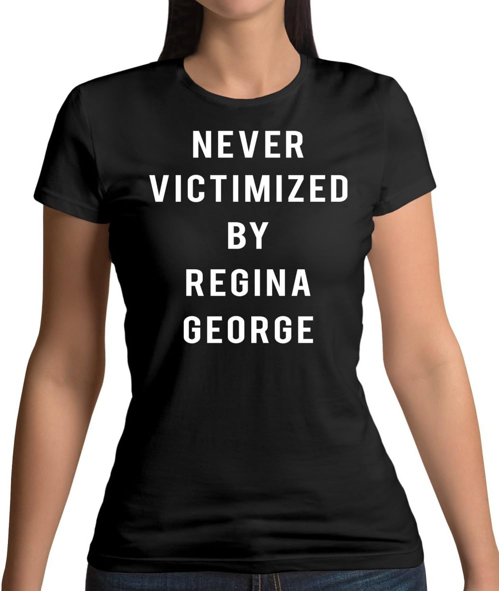 Dressdown Never Victimized by Regina George - Womens T-Shirt - 14 Colours