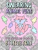 Swearing Animal Puns: Coloring Book by Leslie Tran