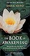 The Book of Awakening: Having the Life You Want by Being Present to the Life You Have
