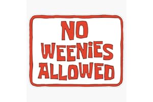 Leyland Designs No Weenies Allowed Sign Sticker Outdoor Rated Vinyl Sticker Decal for Windows, Bumpers, Laptops or Crafts 5"