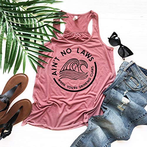 Ain't no Laws When You're Drinking Claws Tank Day Drinking Top Summer Tank Woman's Boat Shirt