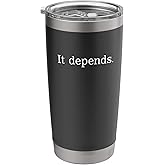 It Depends Funny Lawyer Consultant Sarcasm Quote Stainless Steel Insulated Tumbler