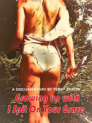 Growing Up With I Spit on Your Grave