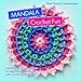 MANDALA Crochet Fun: colorful and round crochet patterns by Petra Tornack-Zimmermann
