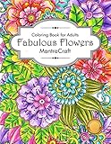 Coloring Book For Adults: Fabulous Flowers: Flowers Coloring Book: Stress Relieving Designs for Adults Relaxation (MantraCraft Coloring Books) by 