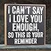 Can't Say I Love You Enough - Small Wall Decor Wooden Sign - Wooden Sign - Farmhouse Home - Great Must Haves Couples Bedroom, Romantic Quotes, Love Signs for Home, Gifts for Her