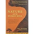 Nature and the Human Soul: Cultivating Wholeness and Community in a Fragmented World