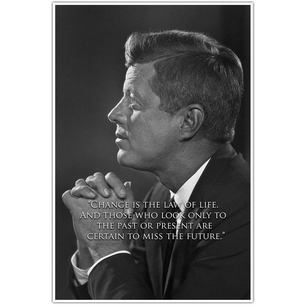 Change is the Law of Life, John F. Kennedy Quote Wall Art Poster