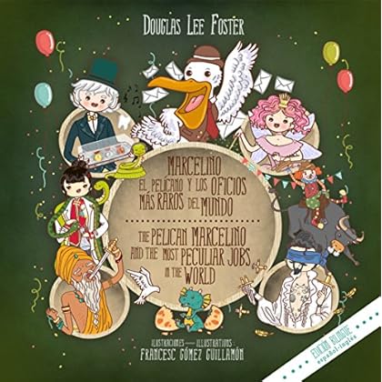 Marcelino el pelícano y los oficios más raros del mundo/Marcelin the pelican and the most peculiar jobs in the world: (edición bilingüe español-inglés) (Island nº 3) Marcelino el pelícano y los oficios más raros del mundo/Marcelin the pelican and the most peculiar jobs in the world: (edición bilingüe español-inglés) (Island nº 3)