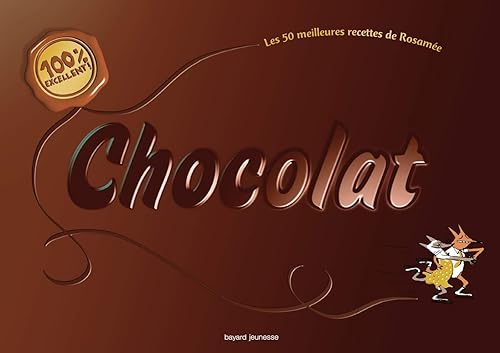 Download 100 % chocolat: 100 % excellent - Les 50 meilleures recettes de Rosamée PDF