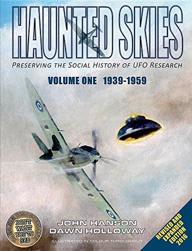 Haunted Skies -Volume 1 -1939-1959: Preserving the History of UFO Research (Revised Edition One)
