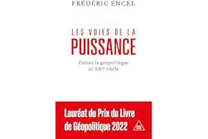 Les Voies de la puissance: Penser la géopolitique au XXIe siècle (French Edition)