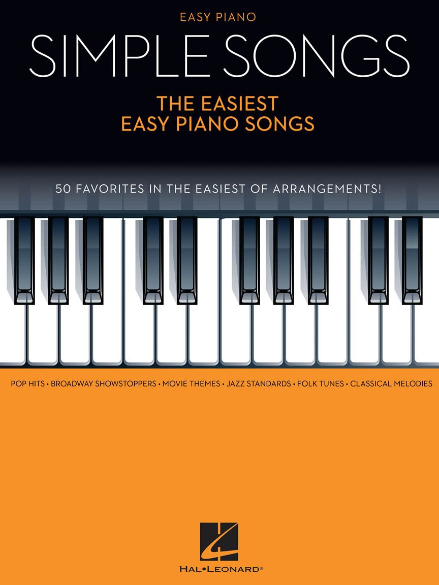 The Easiest Easy Piano Songs Simple Songs: 50 Fun and Popular Tunes for Beginners | Pop, Broadway, Jazz, Classical, Movie Themes | Piano Sheet Music Easy Arrangements with Lyrics