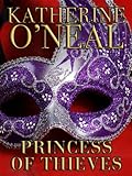 Front cover for the book Princess of Thieves by Katherine O'Neal