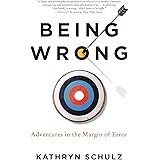 Being Wrong: Adventures in the Margin of Error