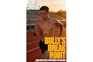 Bully's Break Point: Dark M/M Bully Obsession Unleashed