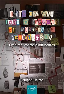 Livro O dia em que todo o iogurte de morango se desintegrou: crônicas, contos e minicontos