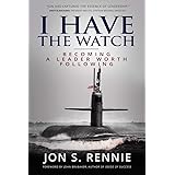 I Have the Watch: Becoming a Leader Worth Following