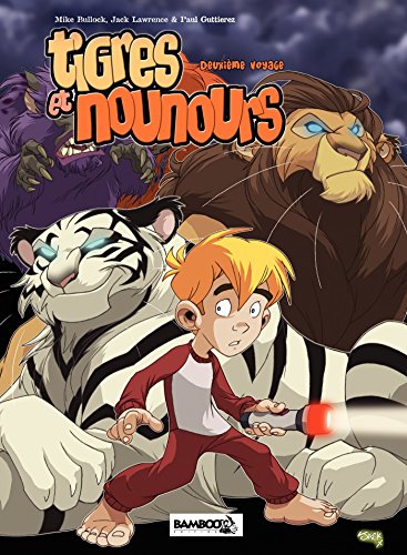 Tigres et Nounours - intégrale: Deuxième voyage (French Edition) by Mike Bullock