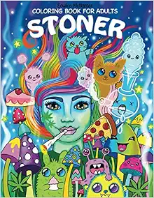Stoner Coloring Book for Adults: The Stoner's Psychedelic Coloring Book
