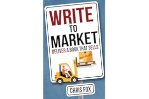 Write to Market: Deliver a Book that Sells (Write Faster, Write Smarter)