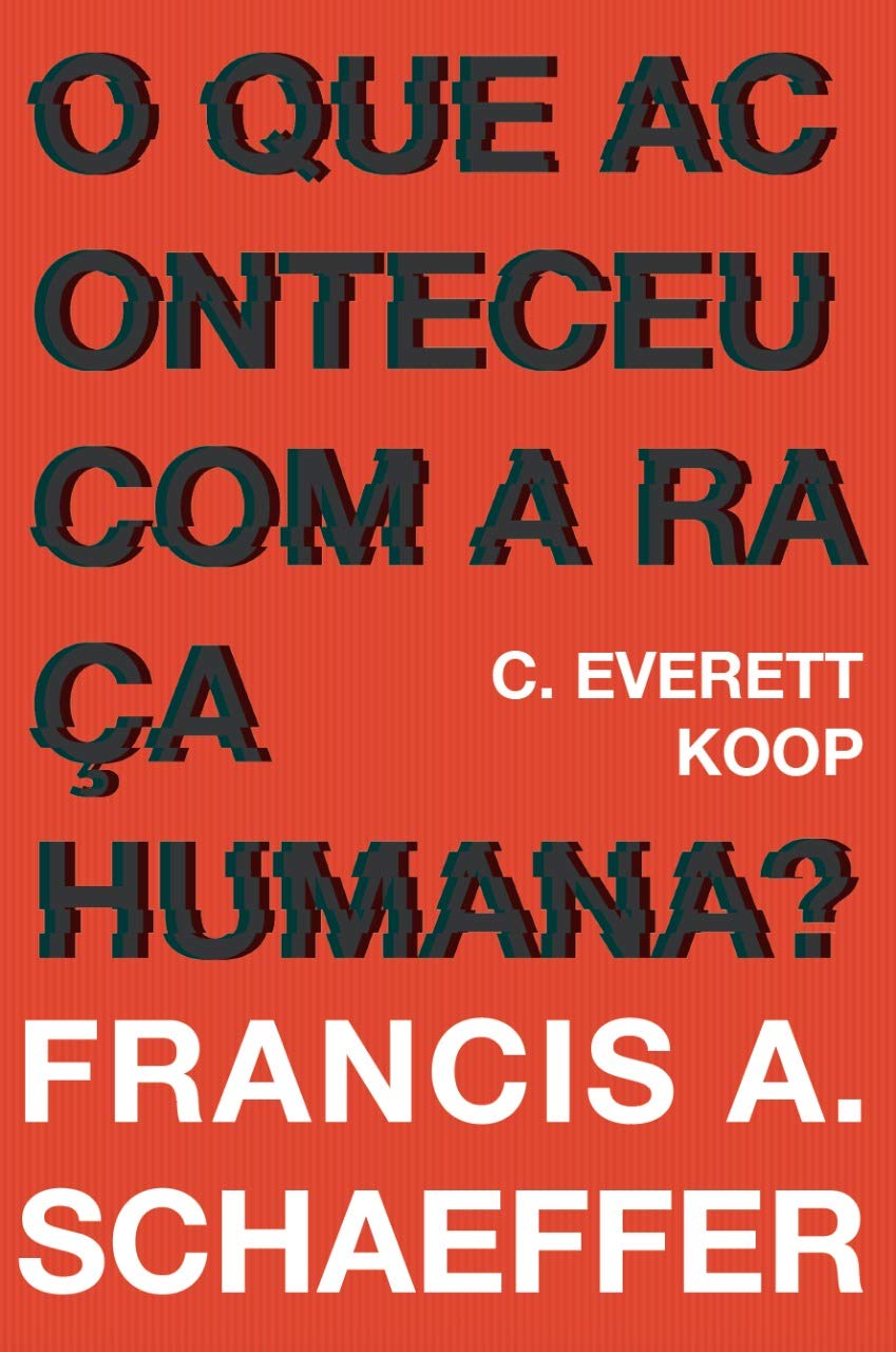 Livro 'O Que Aconteceu Com A Raça Humana?' por Francis A. Schaeffer