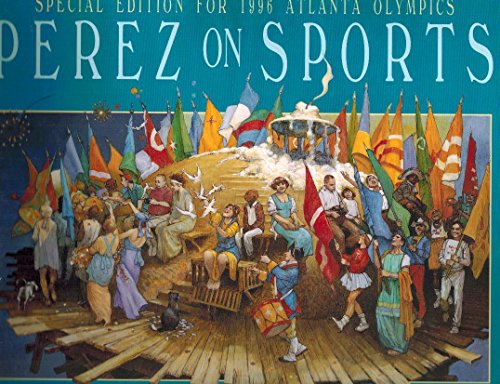 Perez on Sports: The Whimsical Art of Jose Perez by Jose S. Perez