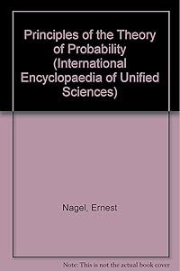Principles of the Theory of Probability (International Encyclopedia of Unified Science)