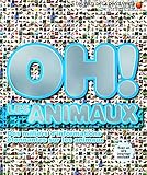 Oh! Les Animaux (French Edition) by 