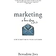 Marketing: A Love Story: How to Matter to Your Customers